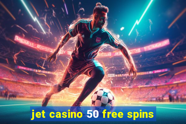 jet casino 50 free spins